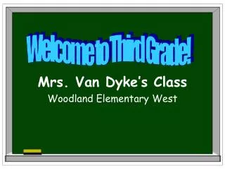 Mrs. Van Dyke’s Class Woodland Elementary West