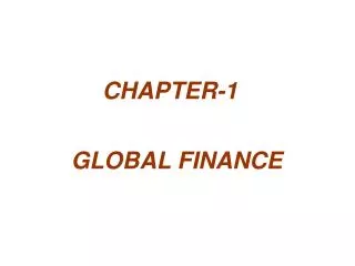 CHAPTER-1 GLOBAL FINANCE