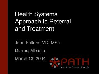Health Systems Approach to Referral and Treatment