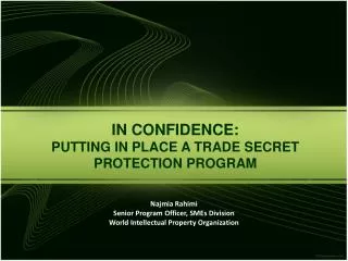 IN CONFIDENCE: PUTTING IN PLACE A TRADE SECRET PROTECTION PROGRAM