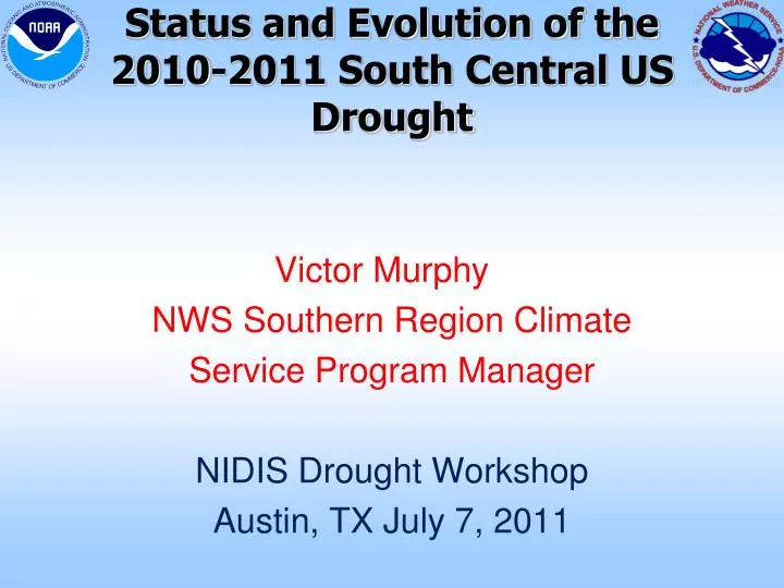 status and evolution of the 2010 2011 south central us drought