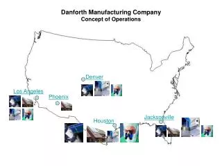 Danforth Manufacturing Company Concept of Operations