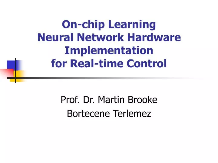 on chip learning neural network hardware implementation for real time control