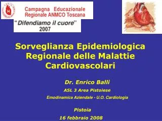 Dr. Enrico Balli ASL 3 Area Pistoiese Emodinamica Aziendale - U.O. Cardiologia