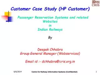 Customer Case Study (HP Customer) Passenger Reservation Systems and related Websites in Indian Railways By Deepak C