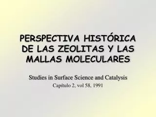 PERSPECTIVA HISTÓRICA DE LAS ZEOLITAS Y LAS MALLAS MOLECULARES