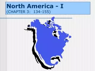 North America - I (CHAPTER 3: 134-155)