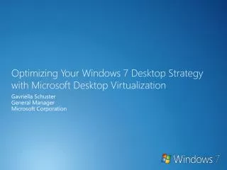 Optimizing Your Windows 7 Desktop Strategy with Microsoft Desktop Virtualization