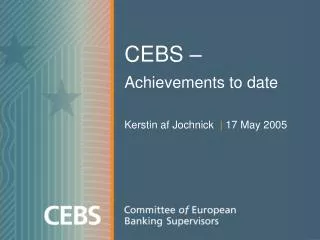 CEBS – Achievements to date