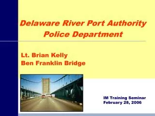 Lt. Brian Kelly Ben Franklin Bridge