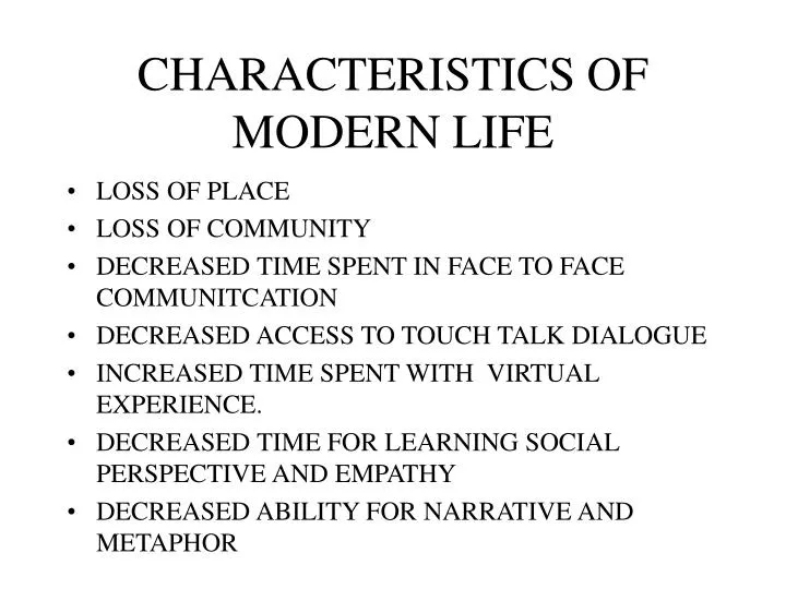 characteristics of modern life