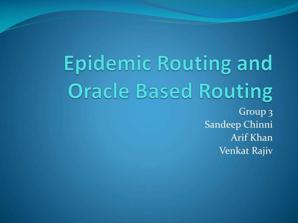 PPT - Epidemic Routing and Oracle Based Routing PowerPoint Presentation ...