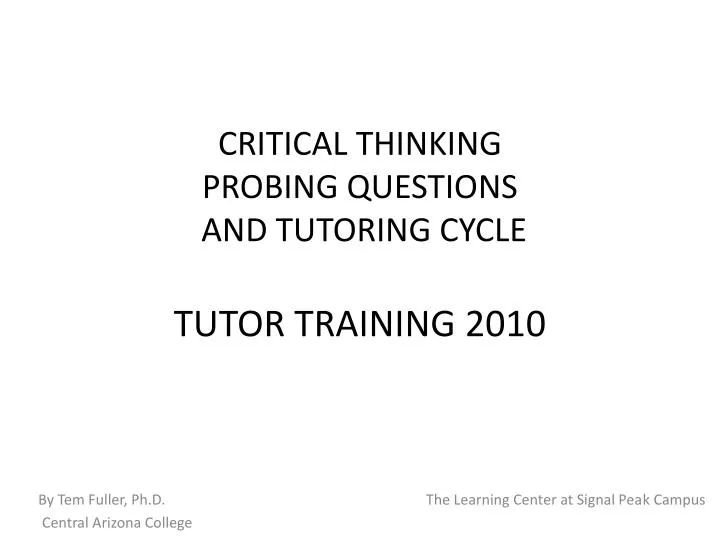 critical thinking probing questions and tutoring cycle tutor training 2010