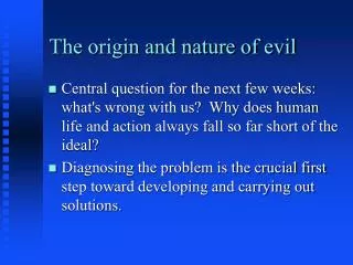 The origin and nature of evil