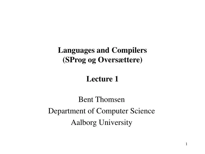 languages and compilers sprog og overs ttere lecture 1
