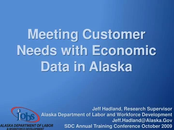 meeting customer needs with economic data in alaska