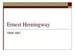 Ernest Hemingway - slide 1