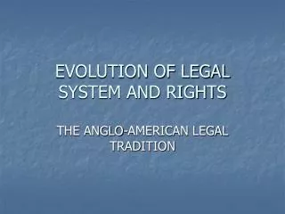 EVOLUTION OF LEGAL SYSTEM AND RIGHTS