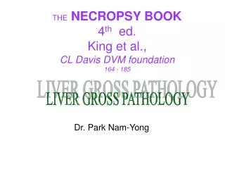 THE NECROPSY BOOK 4 th ed. King et al., CL Davis DVM foundation 164 - 185