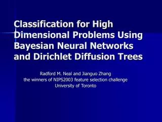 Classification for High Dimensional Problems Using Bayesian Neural Networks and Dirichlet Diffusion Trees