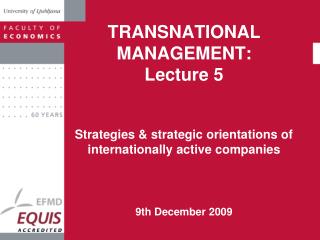 TRANSNATIONAL MANAGEMENT : Lecture 5
