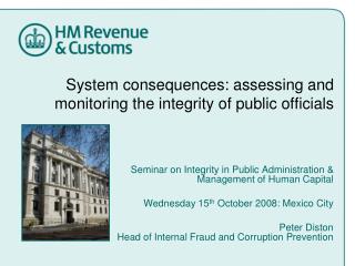 S ystem consequences: assessing and monitoring the integrity of public officials