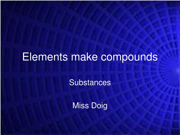 elements make compounds