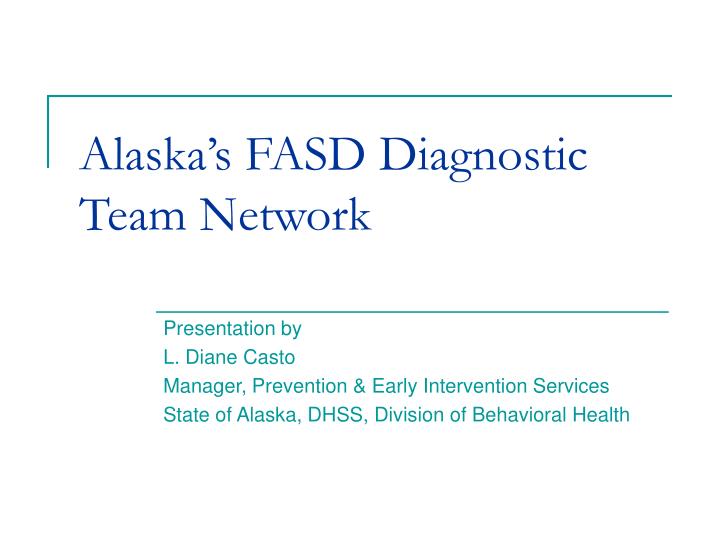 alaska s fasd diagnostic team network