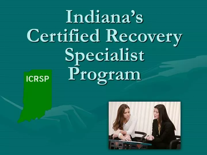 indiana s certified recovery specialist program