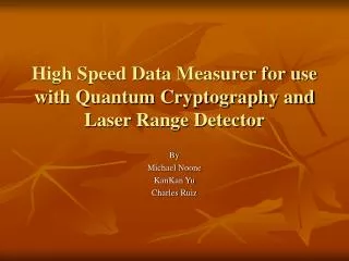 High Speed Data Measurer for use with Quantum Cryptography and Laser Range Detector