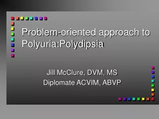 Problem-oriented approach to Polyuria:Polydipsia