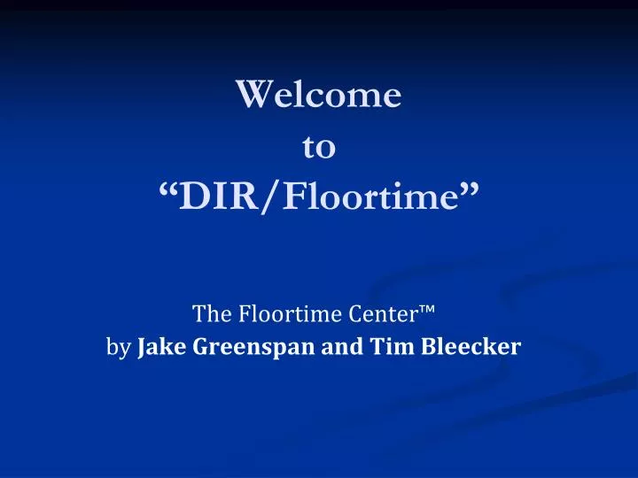 welcome to dir floortime
