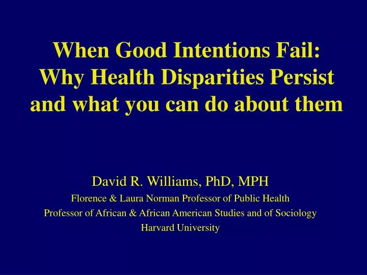 when good intentions fail why health disparities persist and what you can do about them