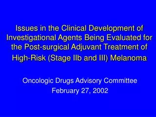 Oncologic Drugs Advisory Committee February 27, 2002