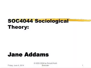 SOC4044 Sociological Theory: Jane Addams