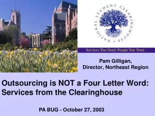 Outsourcing is NOT a Four Letter Word: Services from the Clearinghouse