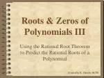 Roots &amp; Zeros of Polynomials III - slide 1