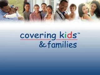 About Covering Kids &amp; Families