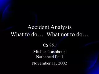 Accident Analysis What to do… What not to do…