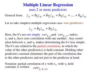 Multiple Linear Regression uses 2 or more predictors