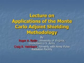 Lecture on Applications of the Monte Carlo Adjoint Shielding Methodology