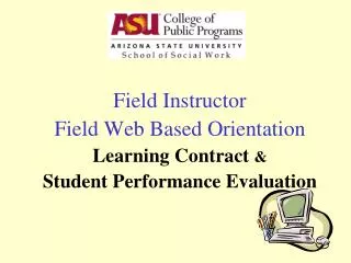 Field Instructor Field Web Based Orientation Learning Contract &amp; Student Performance Evaluation