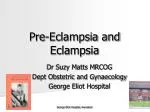 Pre-Eclampsia and Eclampsia - slide 1