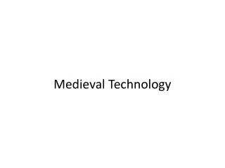 Medieval Technology