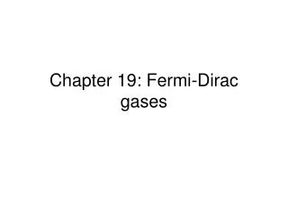 Chapter 19: Fermi-Dirac gases