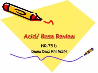 Acid/ Base Review