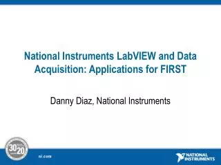 National Instruments LabVIEW and Data Acquisition: Applications for FIRST
