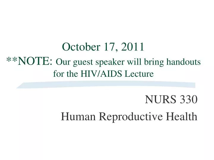 october 17 2011 note our guest speaker will bring handouts for the hiv aids lecture