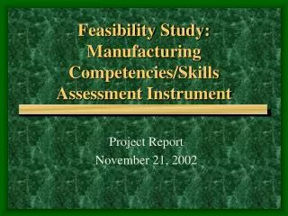 Feasibility Study: Manufacturing Competencies/Skills Assessment Instrument