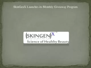SkinGenX Launches its Monthly Giveaway Program